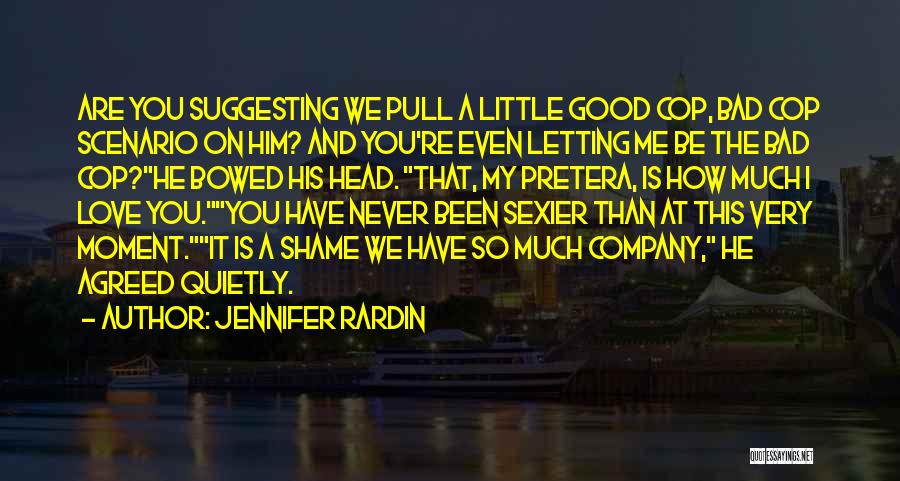 Never Love Your Company Quotes By Jennifer Rardin