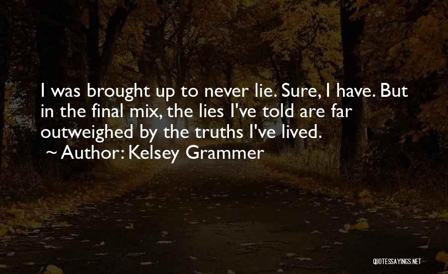 Never Lying Quotes By Kelsey Grammer