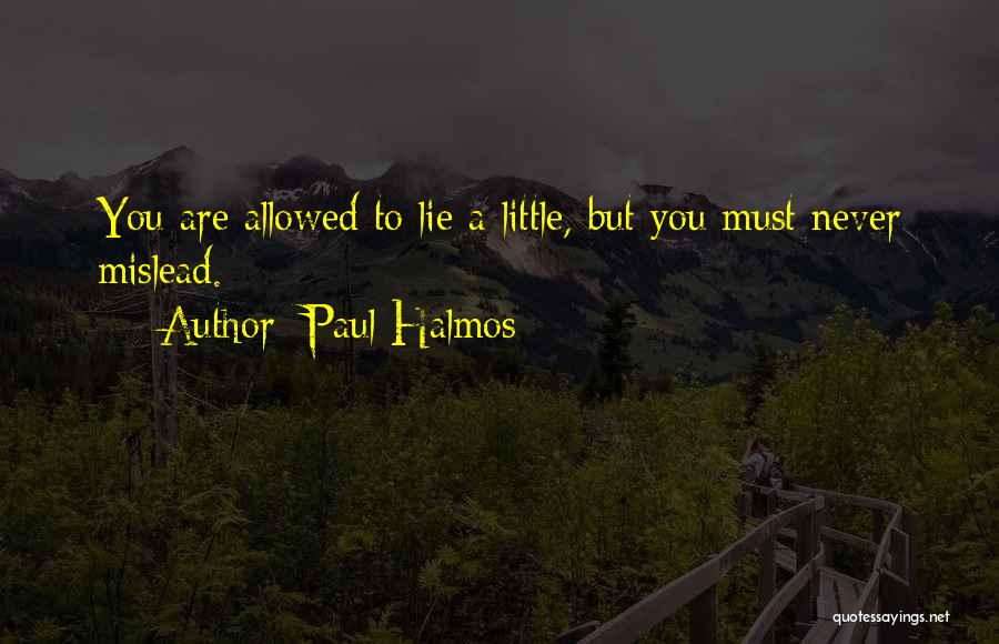 Never Lying Quotes By Paul Halmos