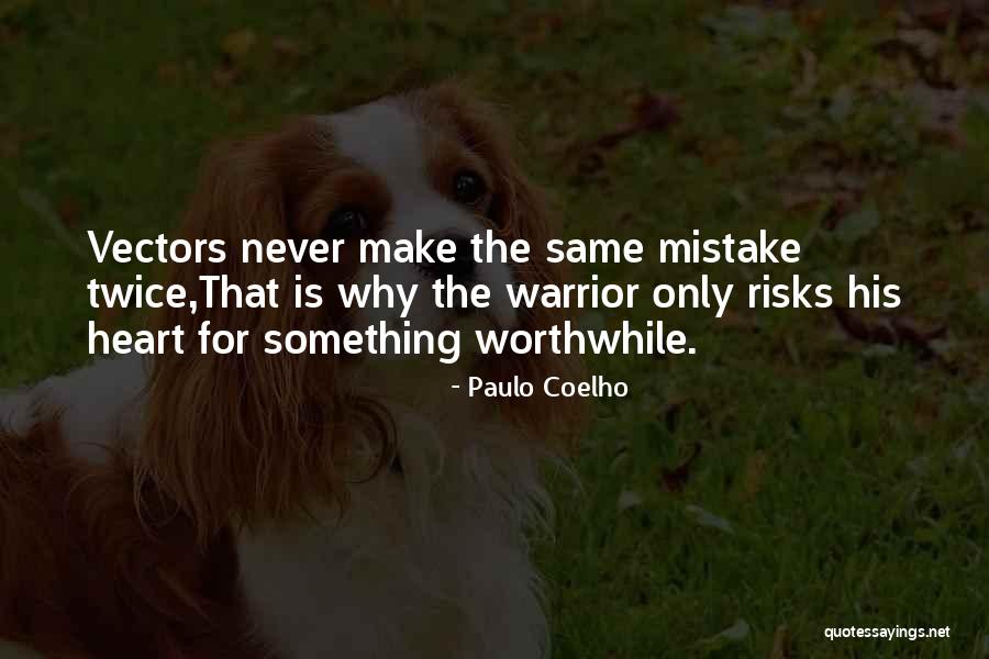 Never Make The Same Mistake Quotes By Paulo Coelho