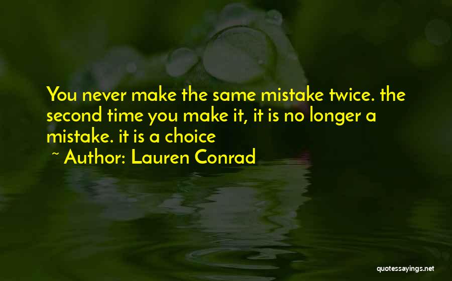 Never Make The Same Mistake Twice Quotes By Lauren Conrad