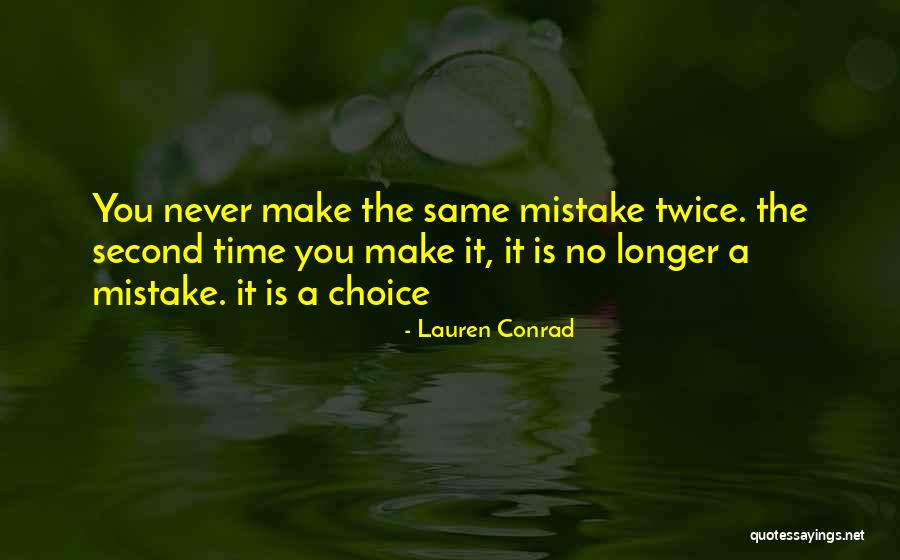 Never Make The Same Mistake Twice Quotes By Lauren Conrad