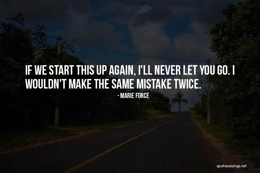 Never Make The Same Mistake Twice Quotes By Marie Force