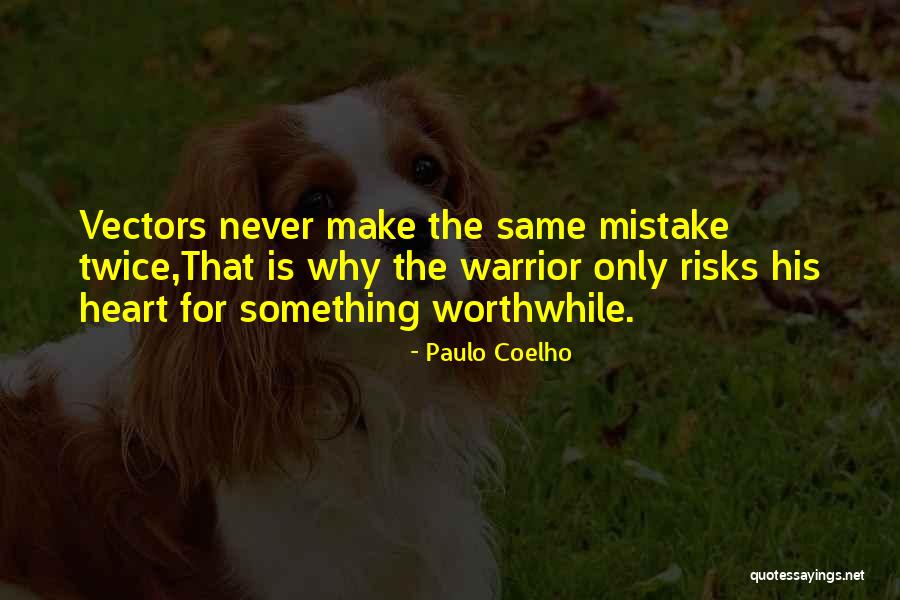 Never Make The Same Mistake Twice Quotes By Paulo Coelho