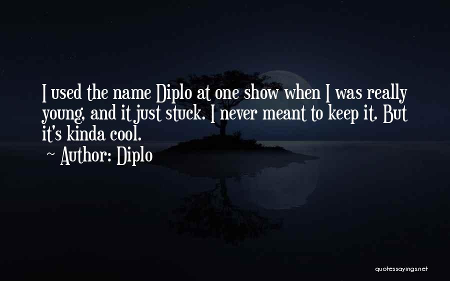 Never Meant Quotes By Diplo