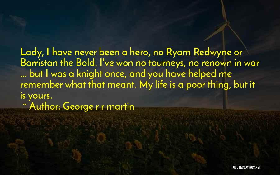 Never Meant Quotes By George R R Martin