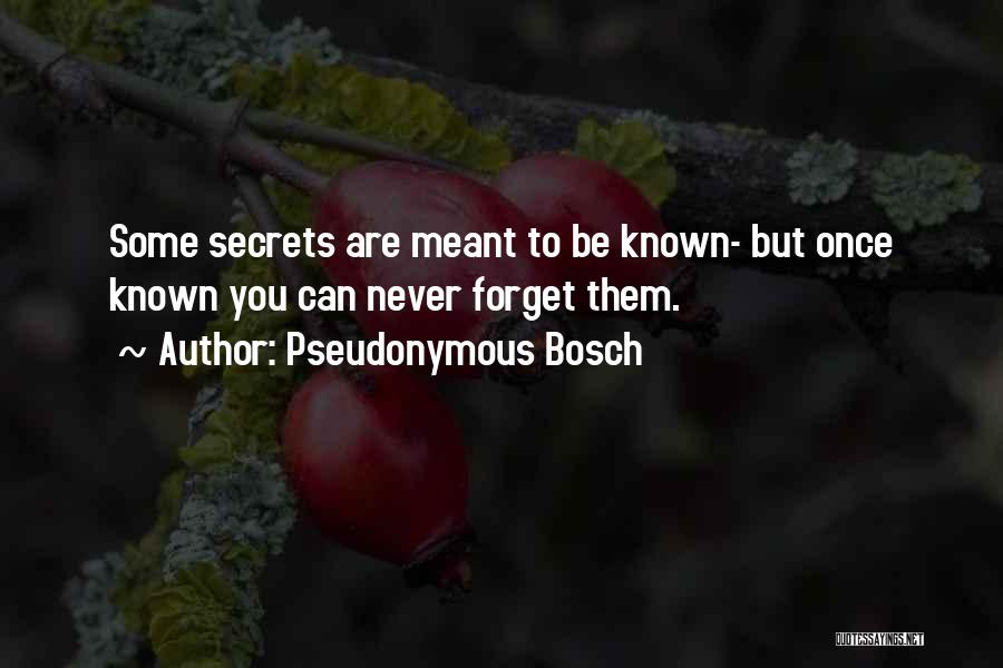 Never Meant Quotes By Pseudonymous Bosch
