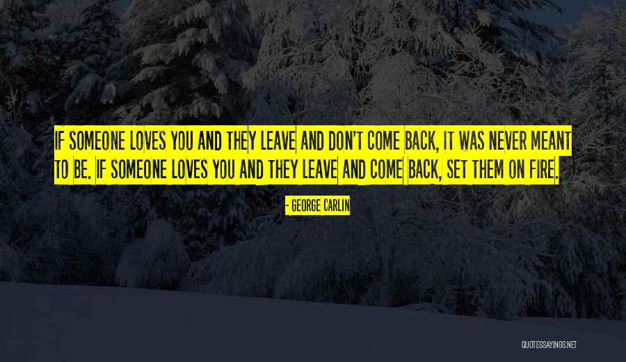Never Meant To Be Love Quotes By George Carlin Never Meant To Be Love Quotes By George Carlin