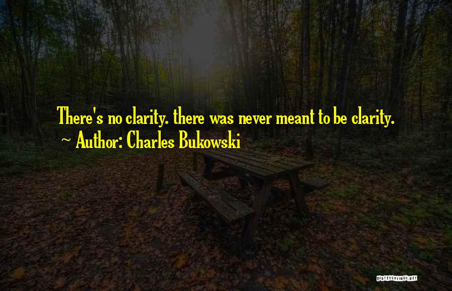 Never Meant To Quotes By Charles Bukowski