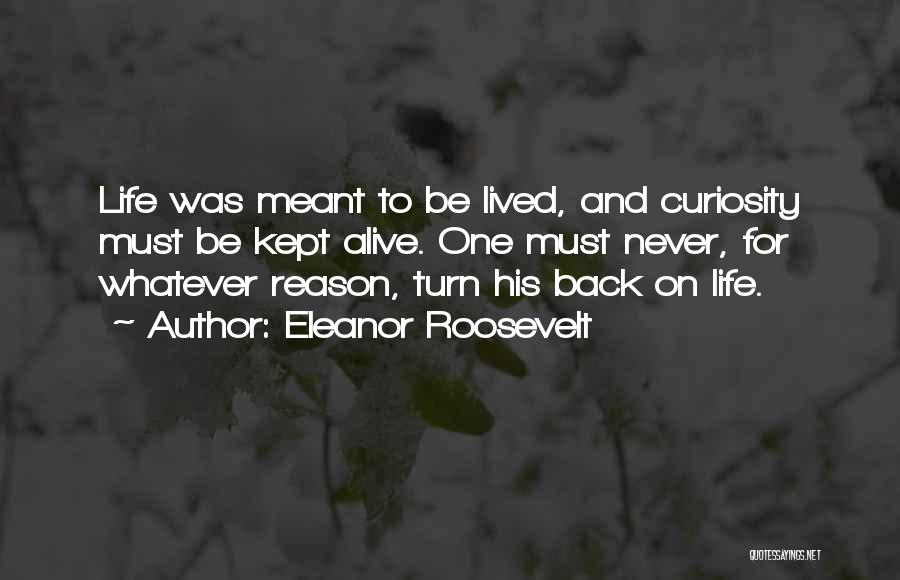 Never Meant To Quotes By Eleanor Roosevelt
