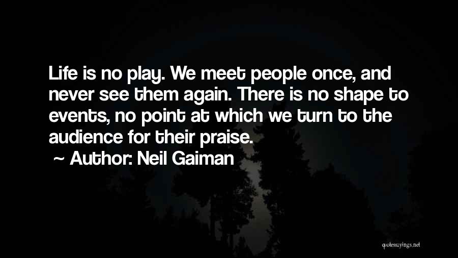 Never Meet Again Quotes By Neil Gaiman