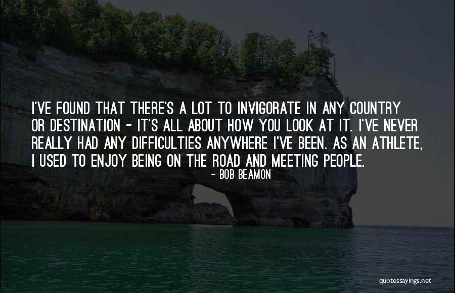 Never Meeting Someone Quotes By Bob Beamon Never Meeting Someone Quotes By Bob Beamon