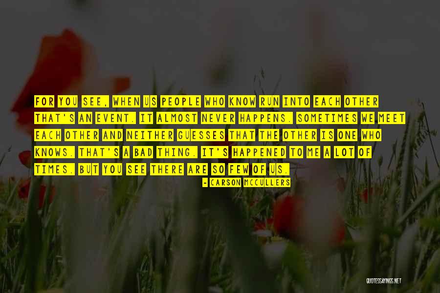 Never Meeting Someone Quotes By Carson McCullers Never Meeting Someone Quotes By Carson McCullers
