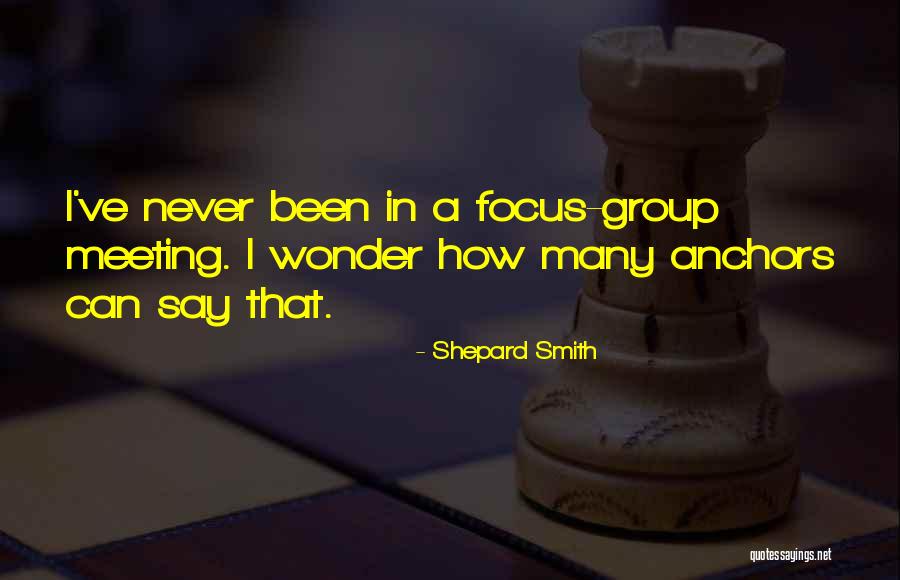 Never Meeting Someone Quotes By Shepard Smith Never Meeting Someone Quotes By Shepard Smith