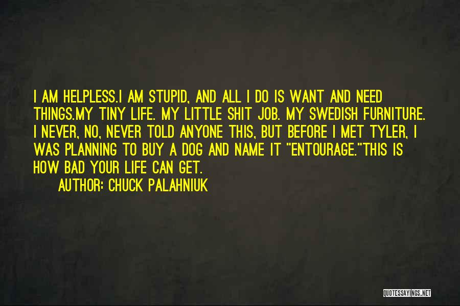 Never Met Before Quotes By Chuck Palahniuk