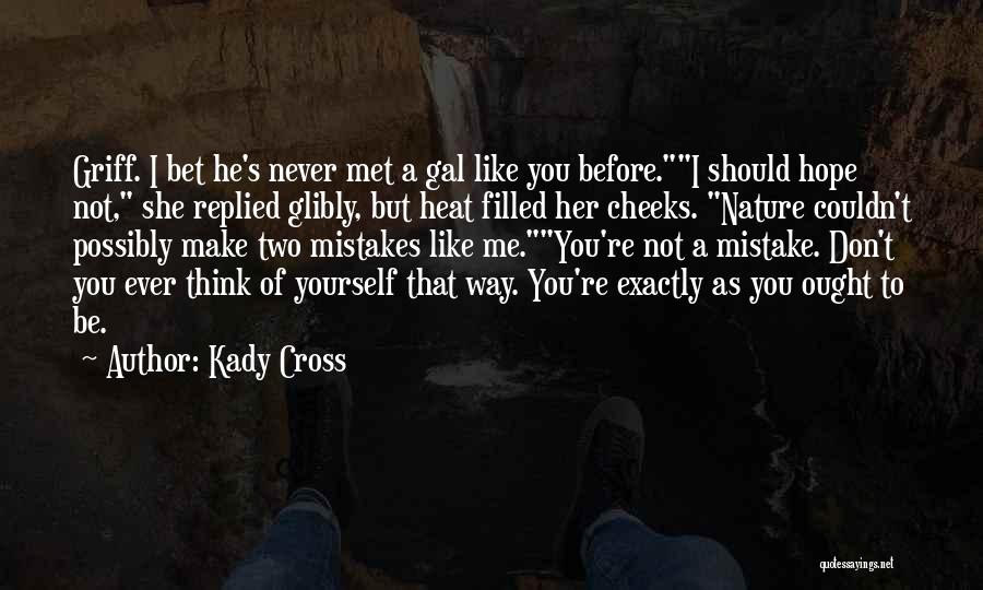 Never Met Before Quotes By Kady Cross