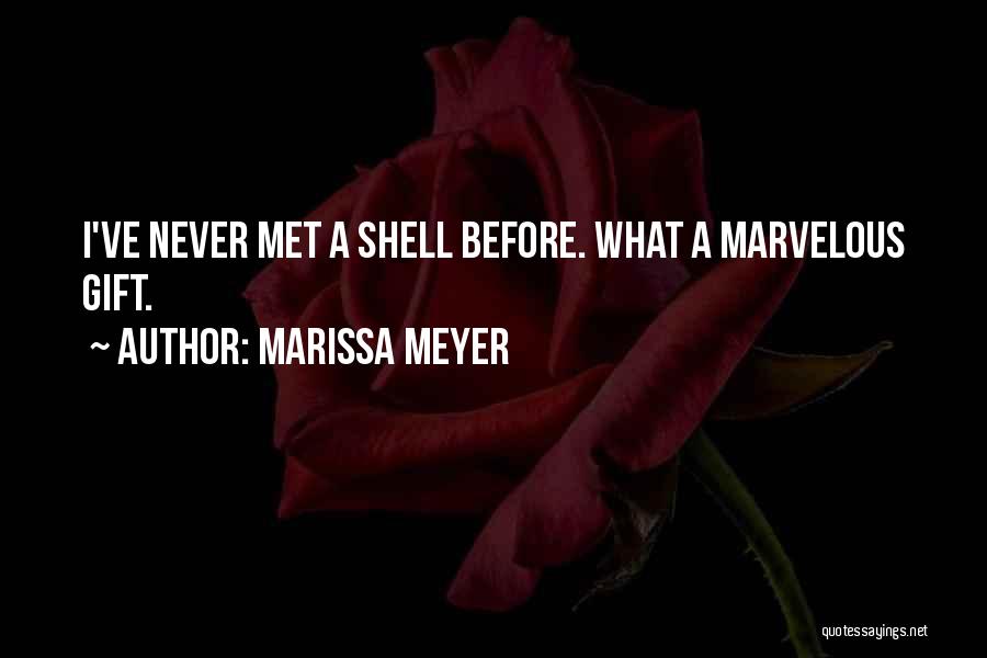 Never Met Before Quotes By Marissa Meyer