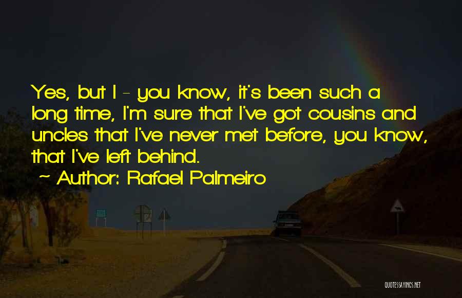 Never Met Before Quotes By Rafael Palmeiro