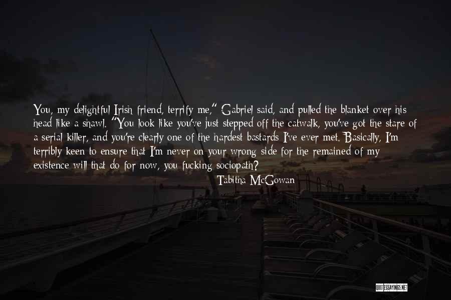 Never Met Friend Quotes By Tabitha McGowan Never Met Friend Quotes By Tabitha McGowan