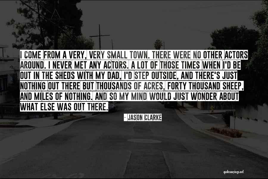 Never Met My Dad Quotes By Jason Clarke Never Met My Dad Quotes By Jason Clarke