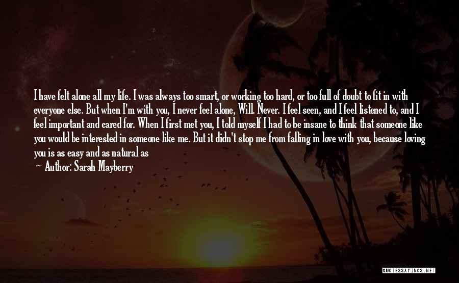 Never Met Someone Like You Quotes By Sarah Mayberry Never Met Someone Like You Quotes By Sarah Mayberry