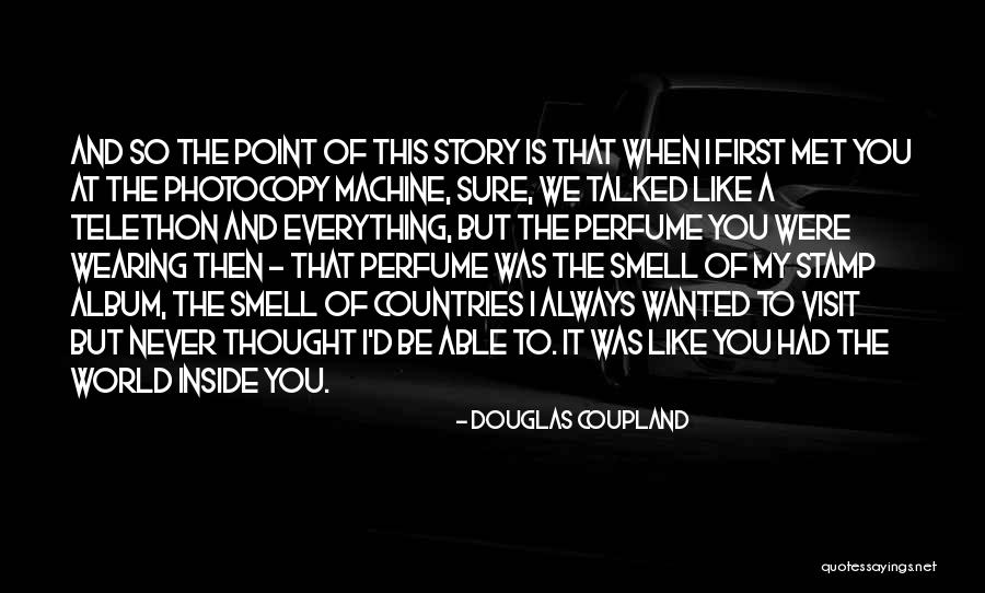 Never Met You But I Like You Quotes By Douglas Coupland Never Met You But I Like You Quotes By Douglas Coupland