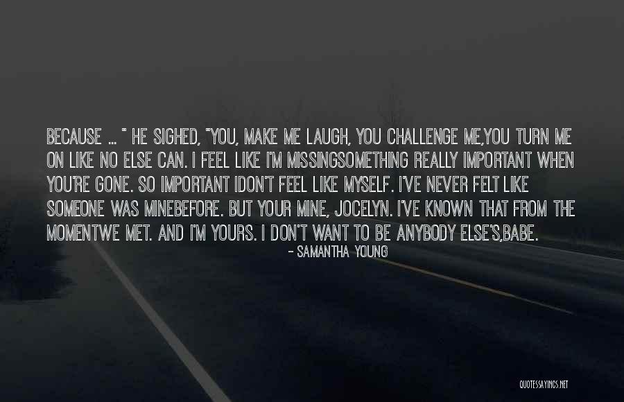 Never Met You But I Like You Quotes By Samantha Young Never Met You But I Like You Quotes By Samantha Young