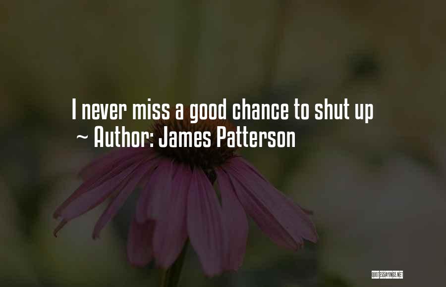 Never Miss A Good Thing Until It's Gone Quotes By James Patterson