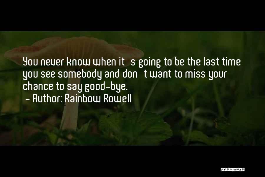 Never Miss A Good Thing Until It's Gone Quotes By Rainbow Rowell