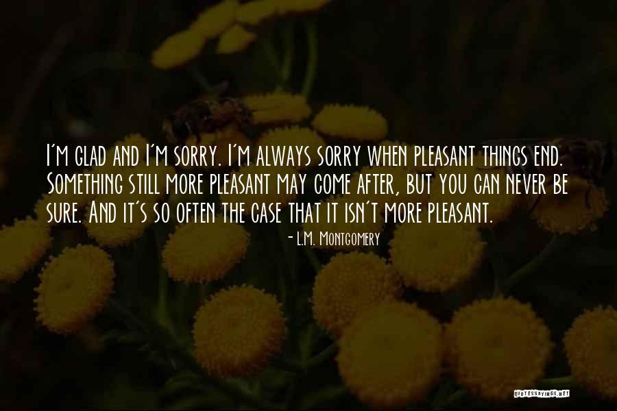 Never More Quotes By L.M. Montgomery Never More Quotes By L.M. Montgomery