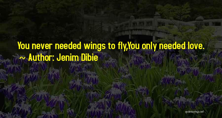 Never Needed You Quotes By Jenim Dibie