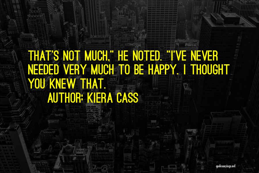 Never Needed You Quotes By Kiera Cass