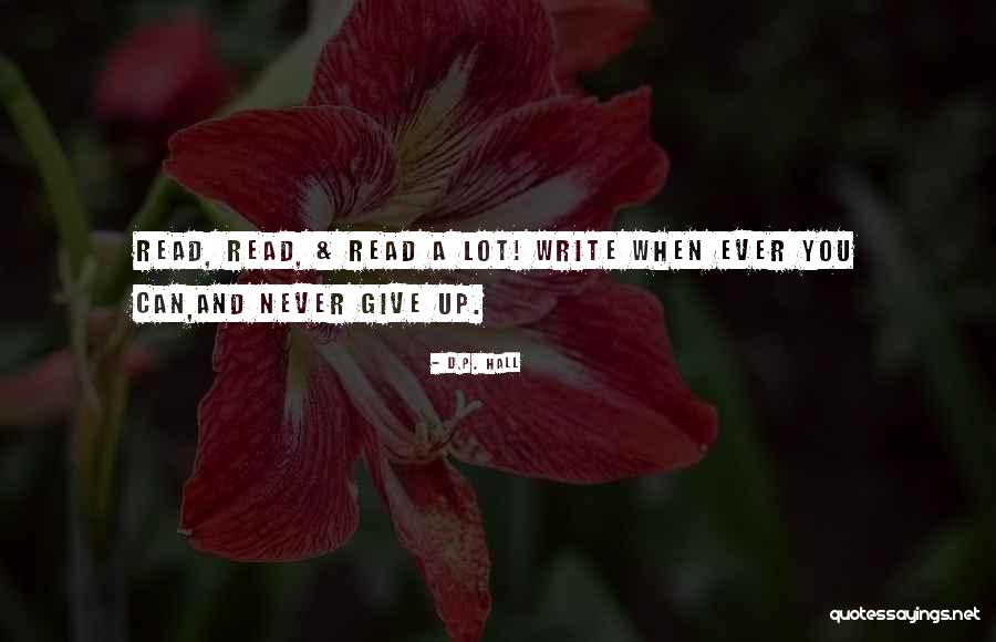 Never Never Give Up Quotes By D.P. Hall Never Never Give Up Quotes By D.P. Hall