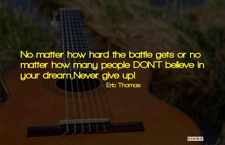 Never Never Give Up Quotes By Eric Thomas Never Never Give Up Quotes By Eric Thomas