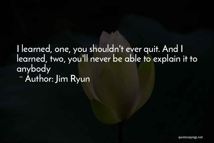 Never Never Quit Quotes By Jim Ryun