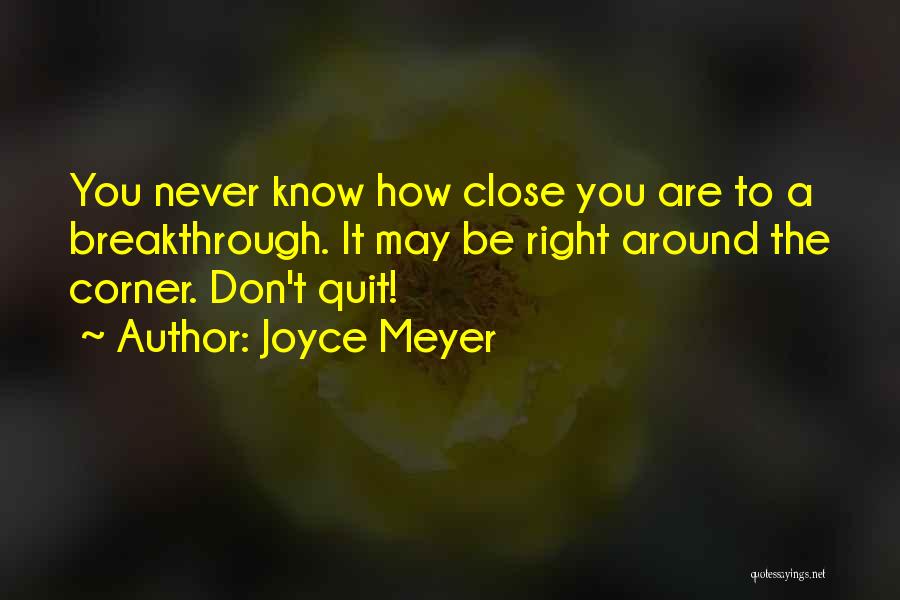 Never Never Quit Quotes By Joyce Meyer