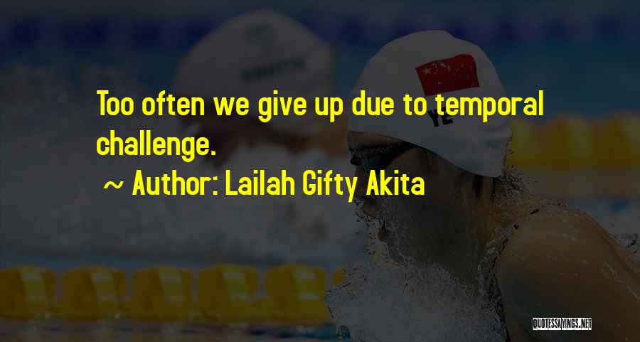 Never Never Quit Quotes By Lailah Gifty Akita