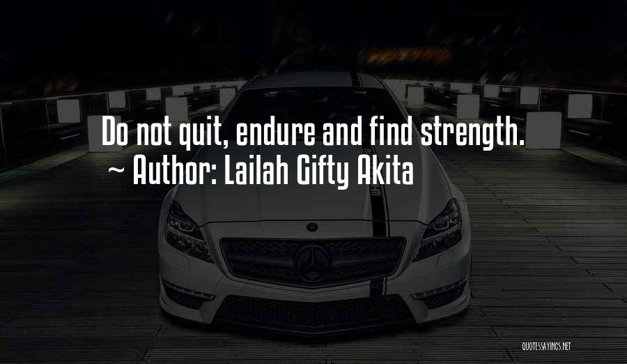 Never Never Quit Quotes By Lailah Gifty Akita