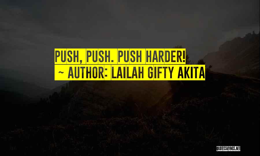 Never Never Quit Quotes By Lailah Gifty Akita