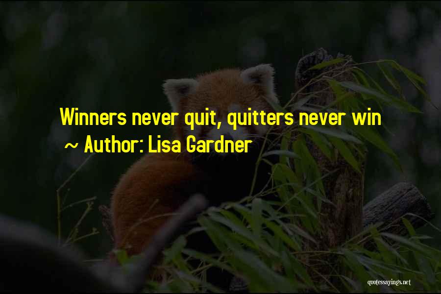 Never Never Quit Quotes By Lisa Gardner