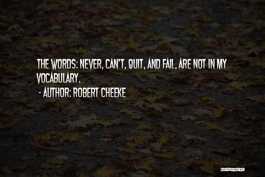 Never Never Quit Quotes By Robert Cheeke