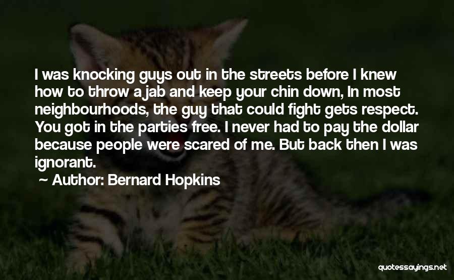 Never Pay Back Quotes By Bernard Hopkins