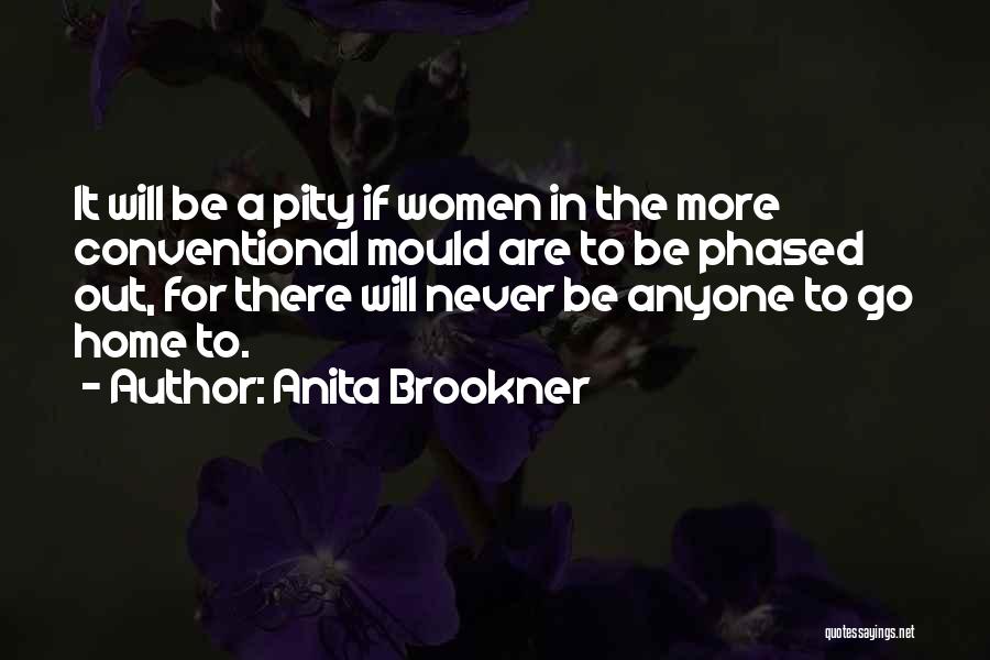 Never Phased Quotes By Anita Brookner