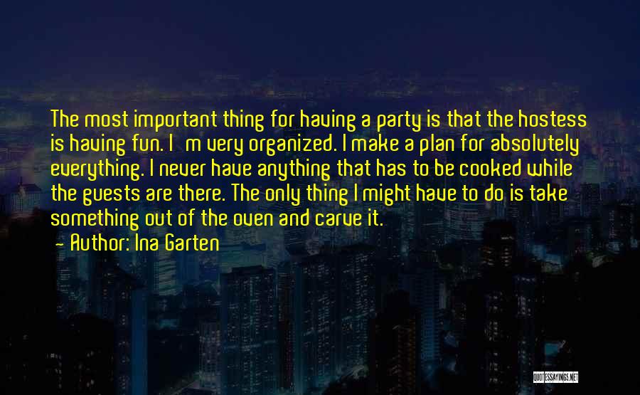 Never Plan Anything Quotes By Ina Garten