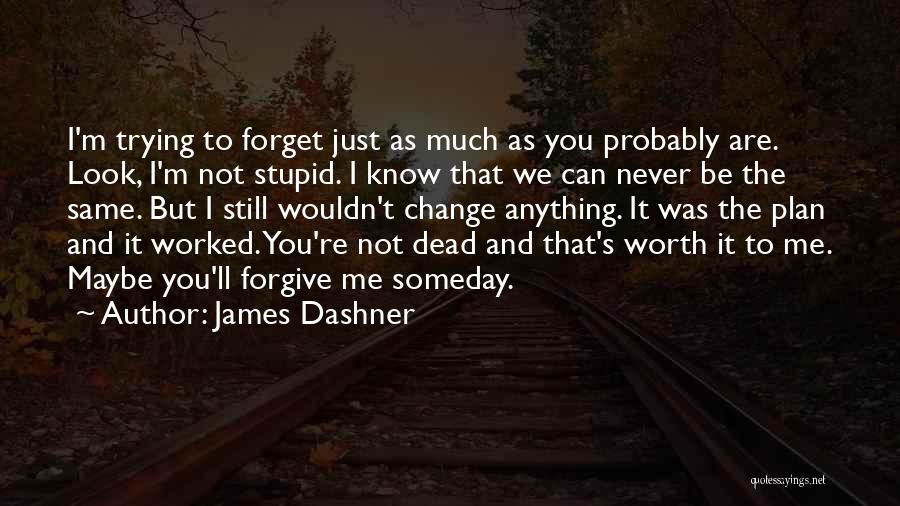 Never Plan Anything Quotes By James Dashner