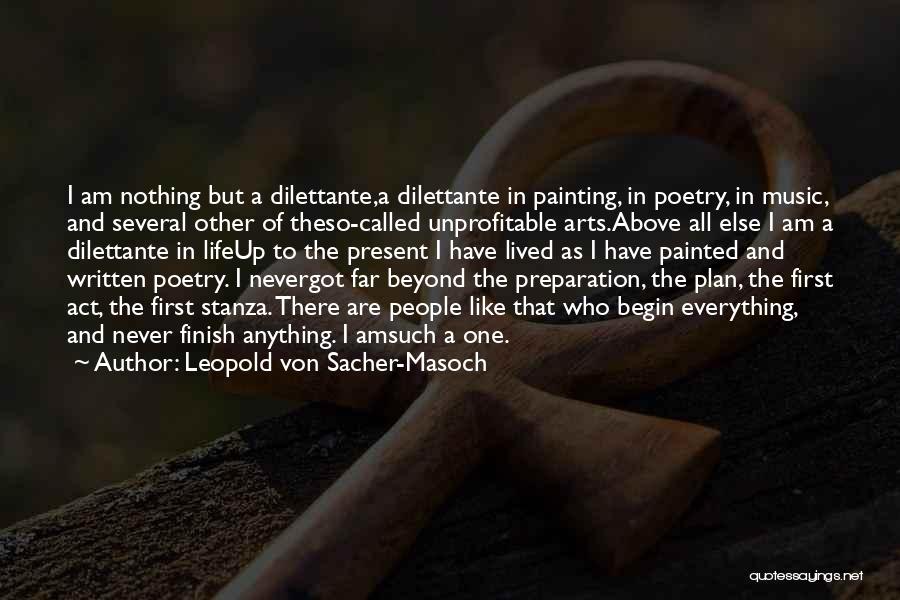 Never Plan Anything Quotes By Leopold Von Sacher-Masoch