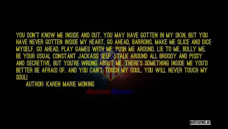 Never Play With Heart Quotes By Karen Marie Moning