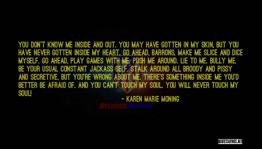 Never Play With Heart Quotes By Karen Marie Moning