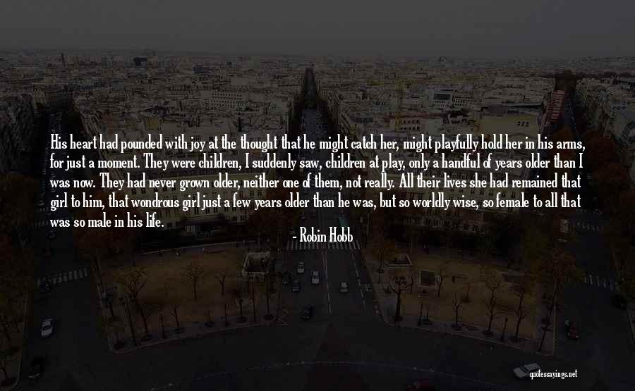 Never Play With Heart Quotes By Robin Hobb Never Play With Heart Quotes By Robin Hobb