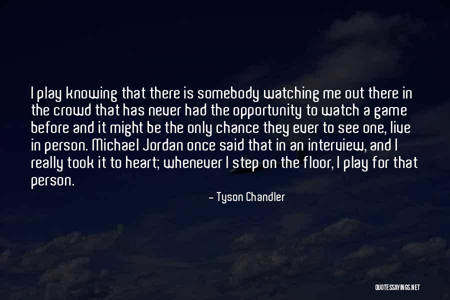 Never Play With Heart Quotes By Tyson Chandler Never Play With Heart Quotes By Tyson Chandler